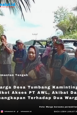 Warga Desa Tumbang Kaminting Boikot Akses PT AWL, Akibat Dari Penangkapan Terhadap Dua Warga.